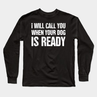 Funny Dog Grooming Gift For Dog Groomer Long Sleeve T-Shirt